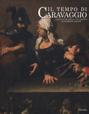 Il tempo di Caravaggio : capolavori della collezione di Roberto Longhi /