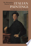 Italian paintings : Florentine school : a catalogue of the collection of the Metropolitan Museum of Art /