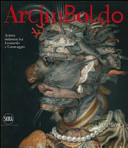 Arcimboldo : artista milanese tra Leonardo e Caravaggio /