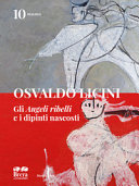 Gli Angeli ribelli di Osvaldo Licini e i dipinti nascosti /