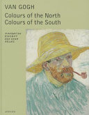 Van Gogh : colours of the North, colours of the South /