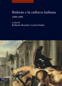Rubens e la cultura italiana : 1600-1608 /