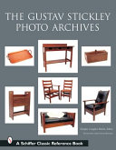 The Gustav Stickley photo archives /