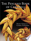 The Penland book of ceramics : master classes in ceramic techniques.