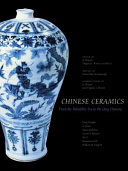 Chinese ceramics : from the paleolithic period through the Qing Dynasty /