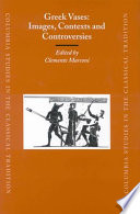 Greek vases: images, contexts and controversies : proceedings of the conference sponsored by the Center for the Ancient Mediterranean at Columbia University, 23-24 March 2002 /