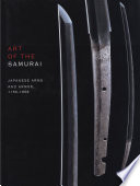 Art of the samurai : Japanese arms and armor, 1156-1868 /