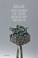 Éclat : masters of new jewellery design = maestros de la joyería contemporánea = maîtres de la bijouterie contemporaine = Mestres da joalheria contemporânea /