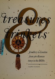 Treasures and trinkets : jewellery in London from pre-Roman times to the 1930s /