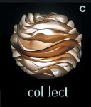 Co[ ]ect : the international art fair for contemporary objects /