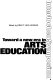 Toward a new era in arts education : Interlochen Symposium /