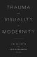 Trauma and visuality in modernity /