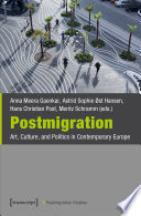 Postmigration : Art, Culture, and Politics in Contemporary Europe /