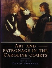 Art and patronage in the Caroline courts : essays in honour of Sir Oliver Millar /