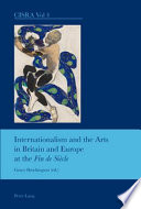 Internationalism and the arts in Britain and Europe at the fin de siècle /