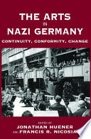 The arts in Nazi Germany : continuity, conformity, change /