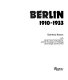 Berlin, 1910-1933 : texts /