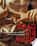 Dead or alive! tracing the animation of matter in art and visual culture /