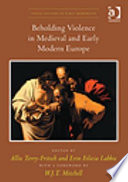 Beholding violence in medieval and early modern Europe /