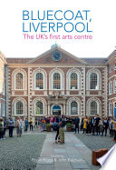 Bluecoat, Liverpool the UK's first arts centre.