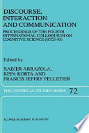 Discourse, interaction and communication : proceedings of the Fourth International Colloquium on Cognitive Science (ICCS-95) /