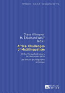 Africa : challenges of multilingualism = Afrika : herausforderungen der mehrsprachigkeit = Les défis du plurilinguisme en afrique /