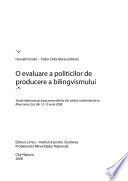 O evaluare a politicilor de producere a bilingvismului : studii elaborate pe baza prezentărilor din cadrul conferinței de la Miercurea-Ciuc, 12-13 iunie 2008 /