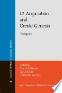 L2 acquisition and Creole genesis : dialogues /