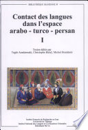 Contact des langues dans l'espace arabo-turco-persan I : actes du colloques organisé par l'INALCO (ERISM), l'Université de Téhéran et l'IFRI (9-10 mai 2001, Téhéran) /