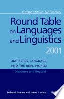 Linguistics, language, and the real world : discourse and beyond : Georgetown University Round Table on Languages and Linguistics 2001 /