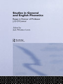 Studies in general and English phonetics : essays in honour of Professor J.D. O'Connor /