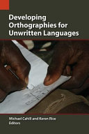 Developing orthographies for unwritten languages /