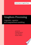 Anaphora processing : linguistic, cognitive, and computational modelling /