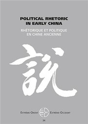 Political rhetoric in early China = Rhétorique et politique en Chine ancienne /