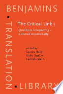 The critical link 5 : quality in interpreting : a shared responsibility /