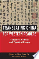 Translating China for Western readers : reflective, critical, and practical essays /