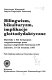 Bilingwizm, biculturyzm, implikacje glottodydaktyczne : materiały z XII Sympozjum zorganizowanego przez Instytut Lingwistyki Stosowanej UW, Zaborów, 18-20 września 1986 /