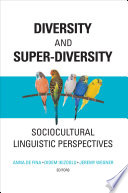 Diversity and super-diversity : sociocultural linguistic perspectives /