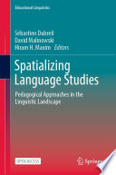 Spatializing Language Studies Pedagogical Approaches in the Linguistic Landscape /