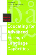 Educating for advanced foreign language capacities : constructs, curriculum, instruction, assessment /
