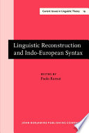 Linguistic reconstruction and Indo-European syntax : proceedings of the colloquium of the Indogermanische Gesellschaft, University of Pavia, 6-7 September 1979 /