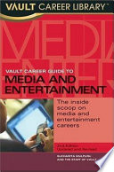 Vault career guide to media and entertainment /