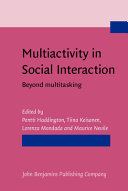 Multiactivity in social interaction : beyond multitasking /