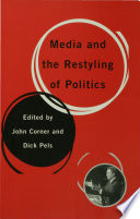 Media and the restyling of politics : consumerism, celebrity and cynicism /