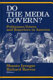 Do the media govern? : politicians, voters, and reporters in America /