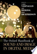 The Oxford handbook of sound and image in digital media /