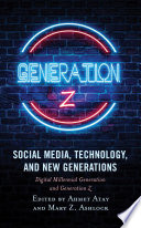 Social media, technology, and new generations : digital millennial generation and Generation Z /