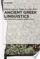 Ancient Greek linguistics : new approaches, insights, perspectives /