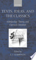 Text, ideas and the classics : scholarship, theory and classical literature /