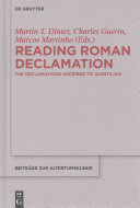 Reading Roman declamation : the declamations ascribed to Quintilian /